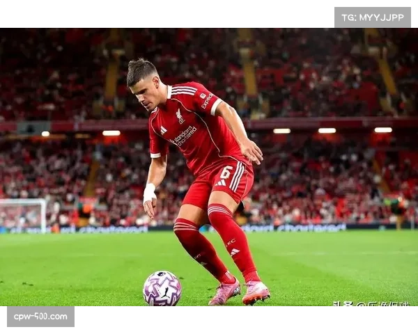 利物浦中场控制力增强 维尔茨穿针引线作用明显